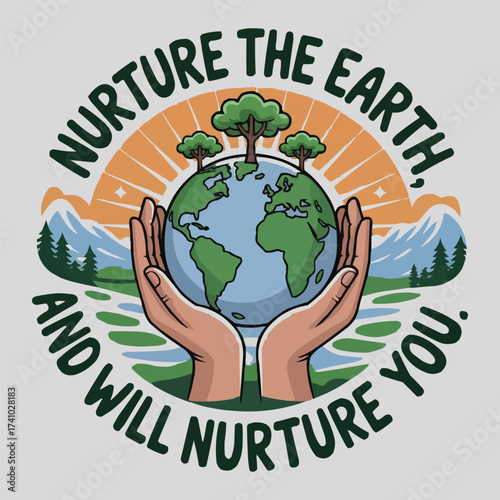 Nurture The Earth Eco Friendly Nature Conservation T Shirt Design