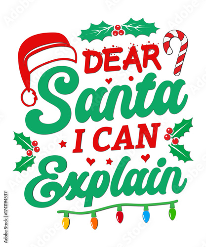 Dear Santa, I can explain the T-shirt design, Christmas, 
