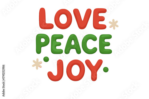 Warm festive holiday greeting with clay lettering. Christmas slogan of love, peace, and joy. Handmade naive childish style text, winter celebration quote isolated on white background.