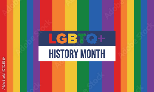 LGBTQ+ history month. Pride Month. Lesbian Gay Bisexual Transgender. Celebrated annual. LGBT flag. Rainbow love concept. Human rights and tolerance. Poster, card, banner and background. Vector