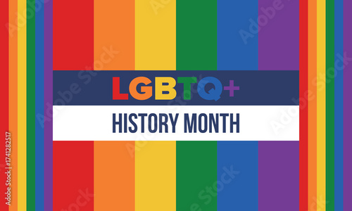 LGBTQ+ history month. Pride Month. Lesbian Gay Bisexual Transgender. Celebrated annual. LGBT flag. Rainbow love concept. Human rights and tolerance. Poster, card, banner and background. Vector