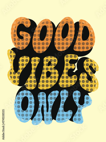 Good Vibes Only colorful retro typography artwork