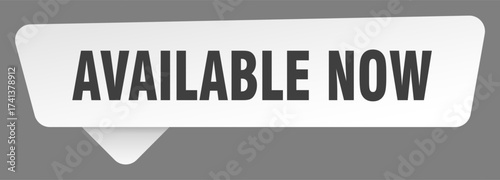 available now sign. available now white sticker isolated on gray background