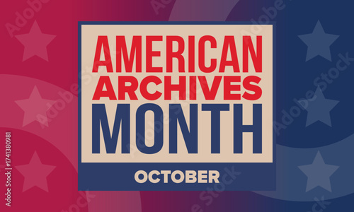 American Archives Month in October. National Archives in United States. Archival community. Celebrate annual. Patriotic american elements. Poster, card, banner, background. Vector illustration