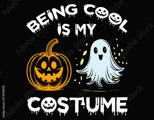 Being Cool is My Costume - printable editable vector art file.