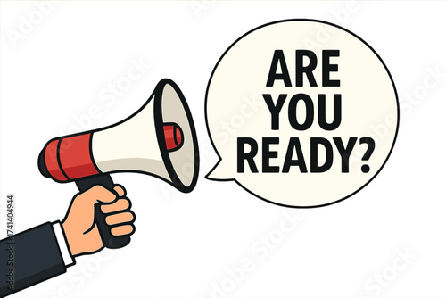 Hand holding megaphone with Are you ready speech bubble. Loudspeaker banner for business, marketing, advertising. Announcement, question and answer, hiring concept vector.