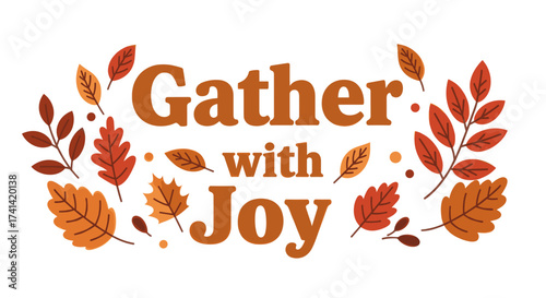 Fall themed decorative text 'Gather with Joy' surrounded by leaves  