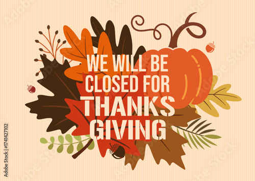 Thanksgiving closed sign vector banner printable, 
We will be closed sign template, Business closed 
for Thanksgiving with autumn fall leaves background