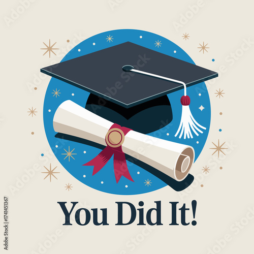 This celebratory image showcases a graduation cap and diploma alongside the words 'You Did It!' symbolizing achievement, success, and the joy of graduation ceremonies.