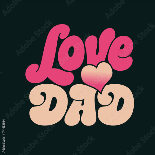  A charming retrostyle vector design with the words love dad in a playful, rounded font, adorned with a heart, ideal for expressing affection on fathers day and beyond