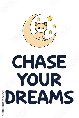 Motivational Quote Design Cute Cat on Crescent Moon with Stars and Text Chase Your Dreams, Inspirational Design for Posters and Prints