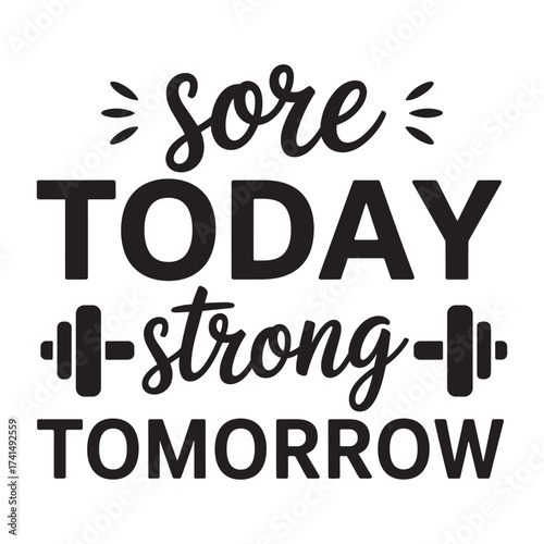 Sore today strong tomorrow. Vector EPS file