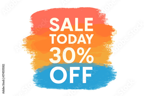 Sale Today 30% Off Sign Over Vibrant Art Brush Stroke Acrylic Paint Abstract Texture Background, Watercolor Style Vector Illustration for Shop and Sale Banners