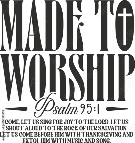 Made To Worship SVG , Psalm 95:1 svg, Christian svg, Religious svg, Jesus svg, Worship svg, Bible Verse svg, Worthy svg, Faith svg