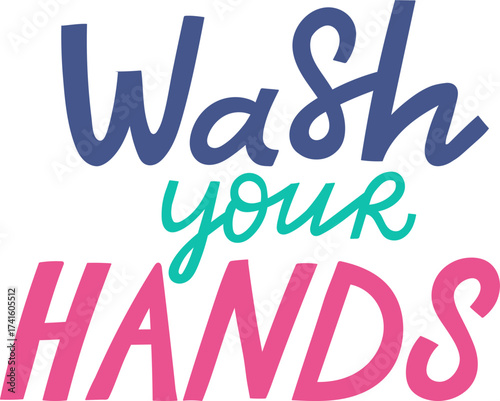 Wash your hands lettering text encouraging good hygiene