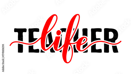 Teacher life lettering. Teachers Day quote. Vector template for greeting card, typography poster, banner, flyer, shirt, mug, etc.