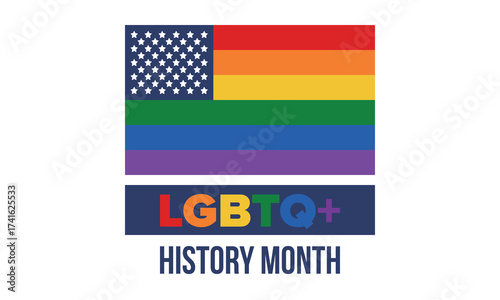 LGBTQ+ history month. Pride Month. Lesbian Gay Bisexual Transgender. Celebrated annual. LGBT flag. Rainbow love concept. Human rights and tolerance. Poster, card, banner and background. Vector