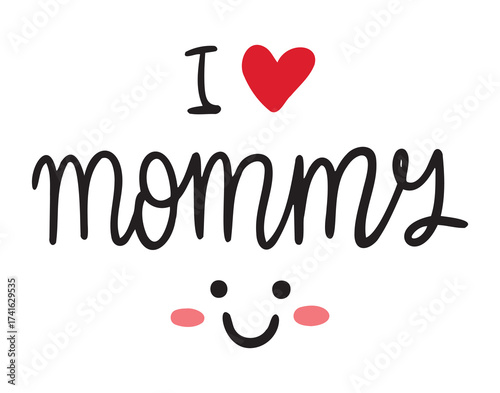 I love mommy word, heart and smile comic cute style. newborn print lettering emblem