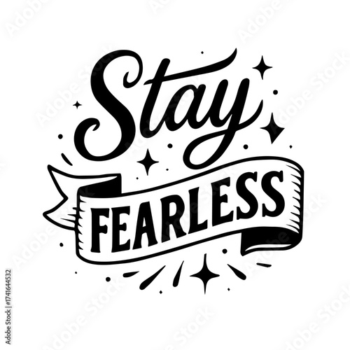 Stay Fearless – Motivational Black & White Typography Poster