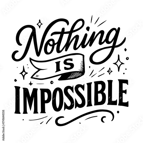 Nothing Is Impossible – Motivational Black & White Typography Poster
