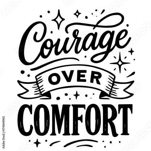Courage Over Comfort Motivational Typography