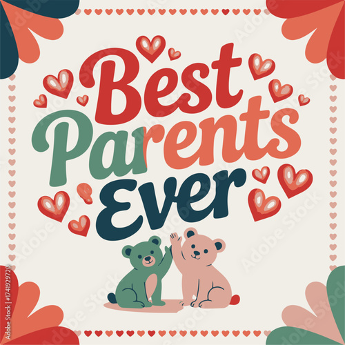 Adorable Illustration Celebrating 'Best Parents Ever' with Cheerful Bears and Decorative Hearts, a Perfect Gift