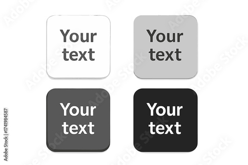 Set of four editable square buttons with customizable "Your text" labels, isolated vector illustration on transparent background, modern UI elements in monochrome shades for interface design