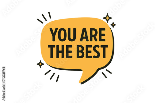 You are the best speech bubble banner design, marketing and advertising concept, vector illustration with transparent background, promotional and communication element, business message icon
