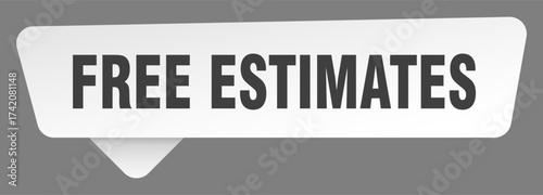 free estimates sign. free estimates white sticker isolated on gray background