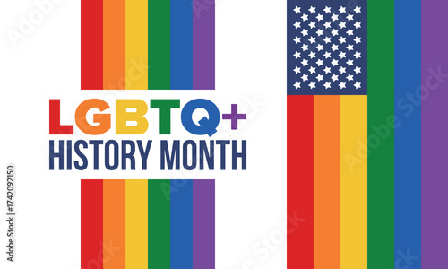 LGBTQ+ history month. Pride Month. Lesbian Gay Bisexual Transgender. Celebrated annual. LGBT flag. Rainbow love concept. Human rights and tolerance. Poster, card, banner and background. Vector
