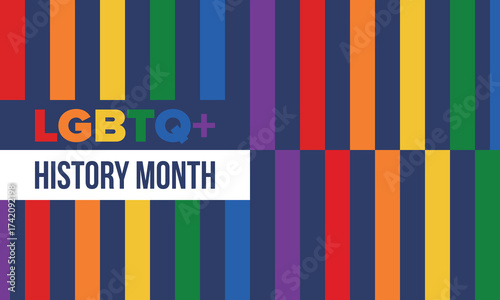 LGBTQ+ history month. Pride Month. Lesbian Gay Bisexual Transgender. Celebrated annual. LGBT flag. Rainbow love concept. Human rights and tolerance. Poster, card, banner and background. Vector