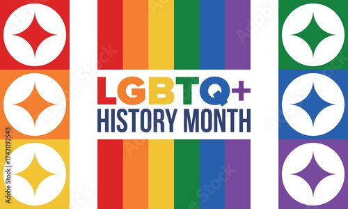 LGBTQ+ history month. Pride Month. Lesbian Gay Bisexual Transgender. Celebrated annual. LGBT flag. Rainbow love concept. Human rights and tolerance. Poster, card, banner and background. Vector