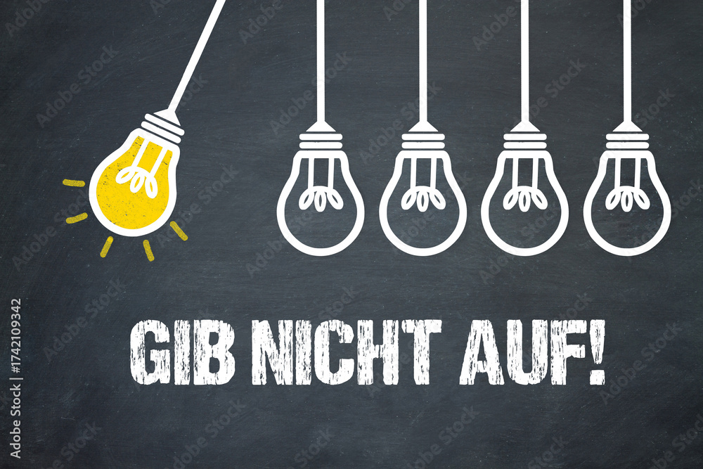 Fototapeta premium Gib nicht auf!