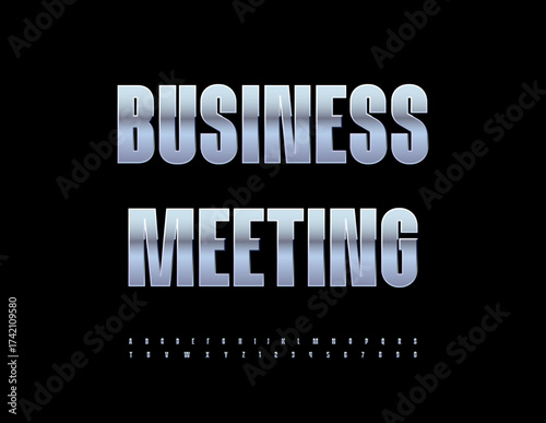 Vector Metallic template Business Meeting. Elegant Silver Font. Chrome Digital Alphabet Letters and Numbers set.