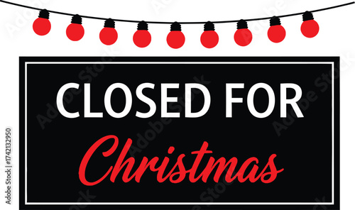 Festive 'Closed for Christmas' sign with string lights, announcing holiday closure.