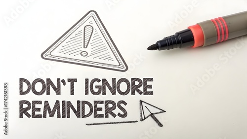 Warning sign sketch with message Dont ignore reminders