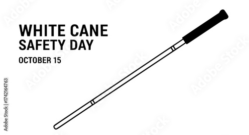 White Cane Safety Day: An illustrative depiction of a white cane, symbolizing independence and mobility for the visually impaired, against a clear backdrop, with a clear message for the occasion.