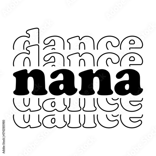 Dance nana stacked svg cut file. Isolated vector illustration.