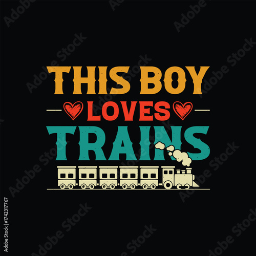 This Boy Loves Trains Retro Typography Design steam engine