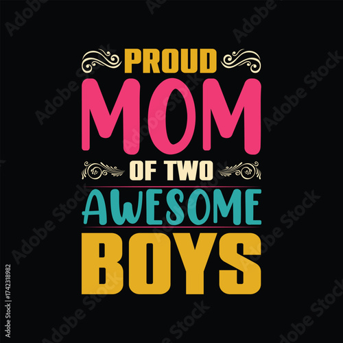 Proud Mom Of Two Awesome Boys Text Design mother parent