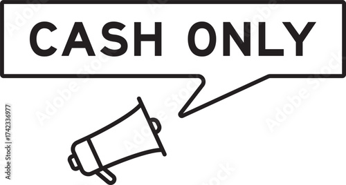 Megaphone icon with speech bubble in word cash only on white background