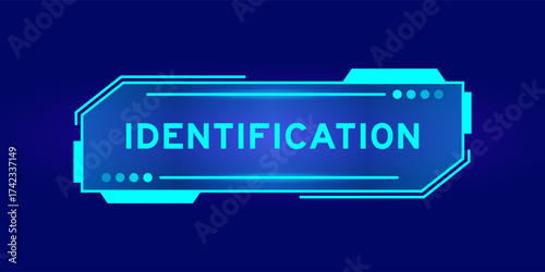 Futuristic hud banner that have word identification on user interface screen on blue background