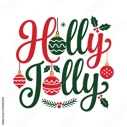 Holly jolly christmas text with ornaments and holly leaves festive holiday greeting art
