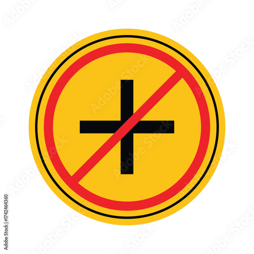 Caution Sign with Plus Symbol Marked Out in Bold Colors on Yellow Background