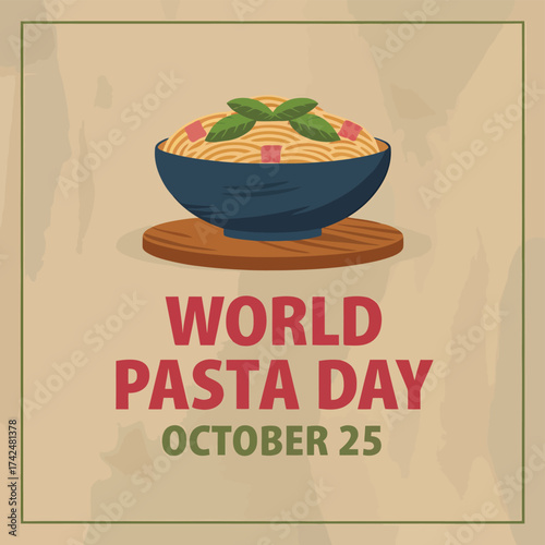 Illustration of a bowl of pasta with basil leaves and text celebrating world pasta day on october 25, with a textured background