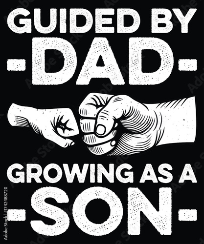 Guided by Dad Growing as a Son Vintage Fist Bump Typography Design