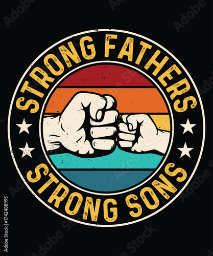 Strong Fathers Strong Sons Retro Vintage Fist Bump Design
