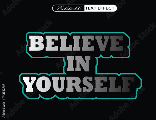 Believe in Yourself text effect with a gradient of gray and a turquoise outline on a black background.