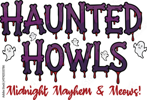 Haunted howls midnight mayhem and meows spooky dripping font graphic. Halloween sublimation design