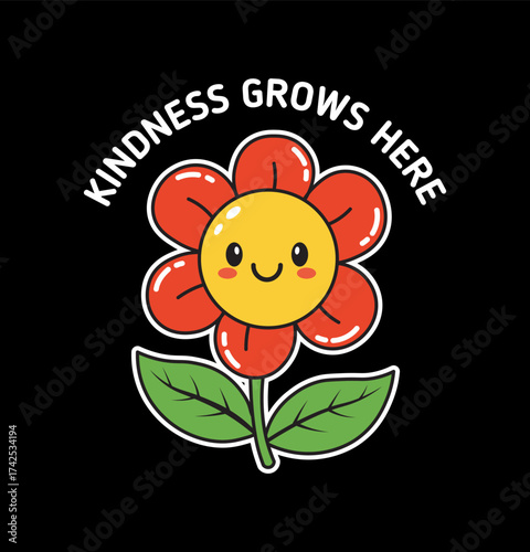 Vector art of cute smiling flower with kindness grows here text isolated on
